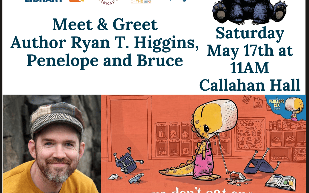 Meet and Greet with Ryan T. Higgins, Penelope and Bruce!