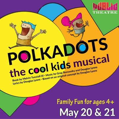 Polkadots: The Cool Kids Musical | May 20 & 21
