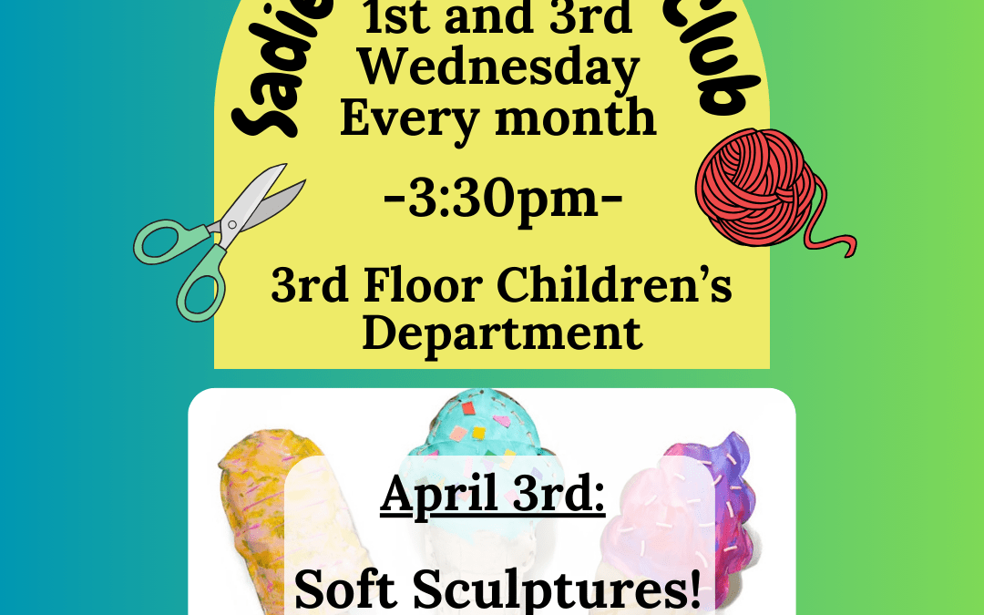 Sadie’s Fiber Arts Club: Soft Sculptures